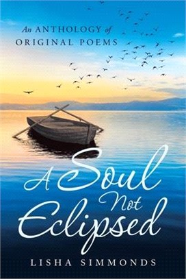 A Soul Not Eclipsed: An Anthology of Original Poems