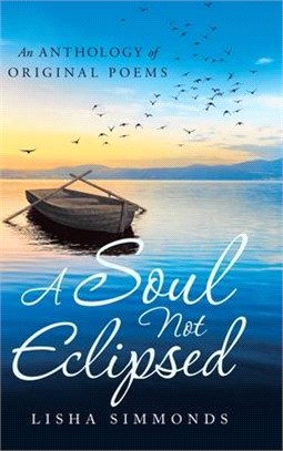 A Soul Not Eclipsed: An Anthology of Original Poems