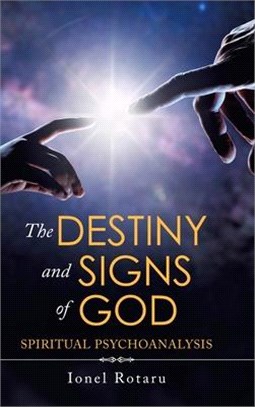 The Destiny and Signs of God: Spiritual Psychoanalysis