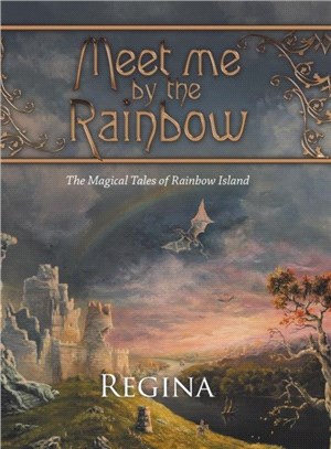 Meet Me by the Rainbow：The Magical Tales of Rainbow Island