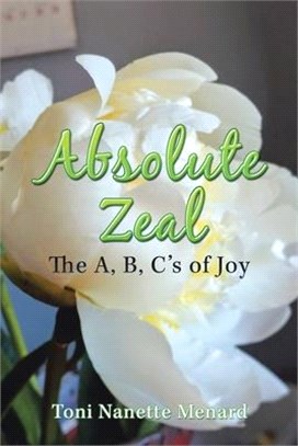 Absolute Zeal: The A, B, C's of Joy