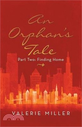 An Orphan's Tale: Part Two: Finding Home