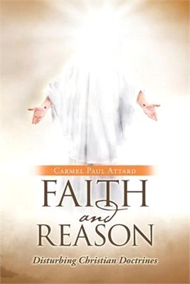 Faith and Reason: Disturbing Christian Doctrines