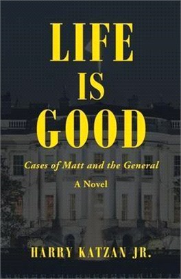 Life Is Good: Cases of Matt and the General