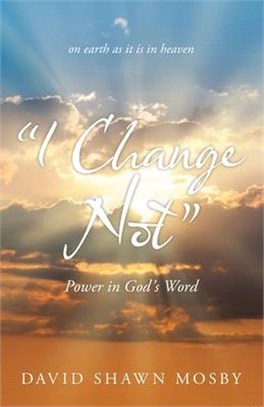 I Change Not: Power in God's Word