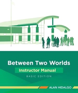 Between Two Worlds Instructor Manual: Basic Edition