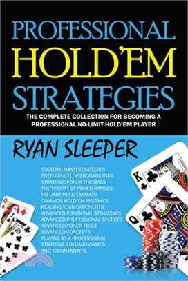 Professional Hold'Em Strategies: The Complete Collection for Becoming a Professional No-Limit Hold'Em Player