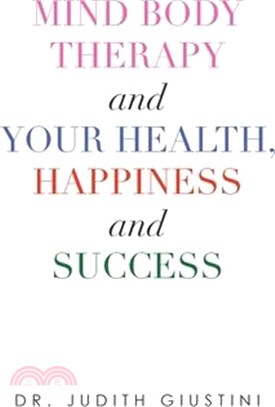 Mind Body Therapy and Your Health, Happiness and Success