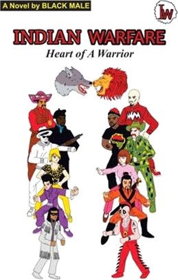 Indian Warfare: Heart of a Warrior