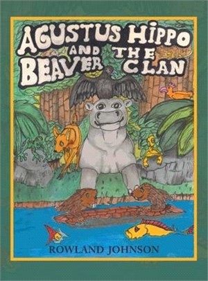 Agustus Hippo and the Beaver Clan