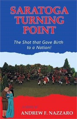 Saratoga Turning Point: The Shot That Gave Birth to a Nation!