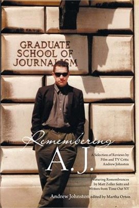 Remembering A.J.: A Selection of Reviews by Film and Tv Critic Andrew Johnston