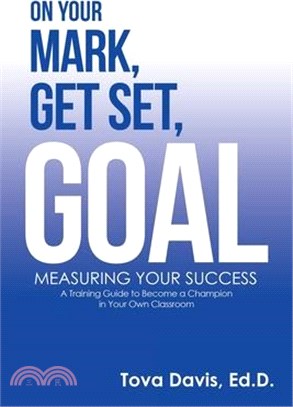 On Your Mark, Get Set, Goal: Measuring Your Success