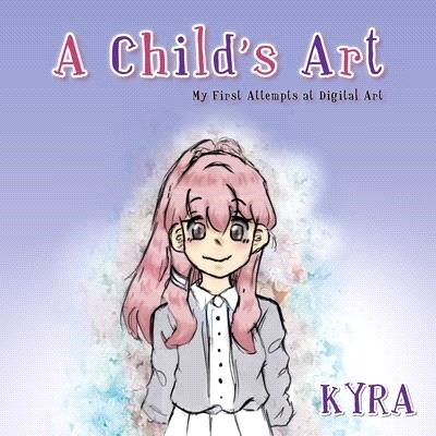 A Child's Art: My First Attempts at Digital Art