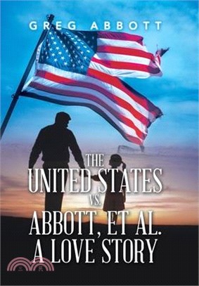 The United States Vs. Abbott, Et Al. a Love Story