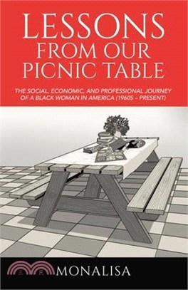 Lessons from Our Picnic Table: The Social, Economic, and Professional Journey of a Black Woman in America (1960s - Present)