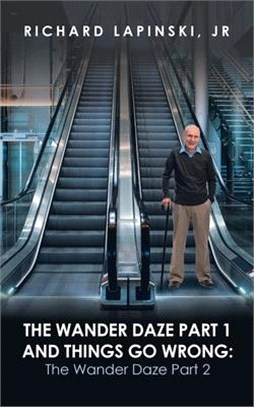 The Wander Daze Part 1 and Things Go Wrong: the Wander Daze Part 2