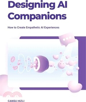 Designing Ai Companions: Designing Ai Companions