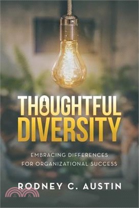Thoughtful Diversity: Embracing Differences for Organizational Success