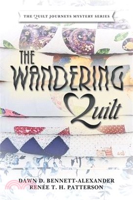 The Wandering Quilt: The Quilt Journey Series