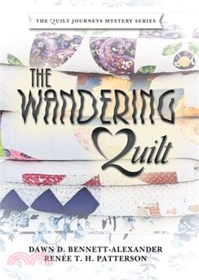The Wandering Quilt: The Quilt Journey Series