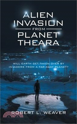 Alien Invasion from Planet Theara: Will Earth Get Taken over by Invaders from a Far-Away Planet?