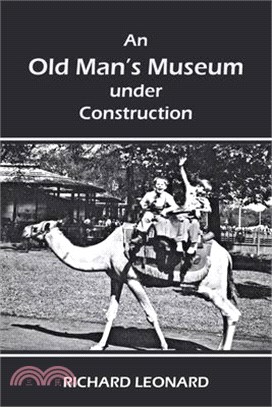 An Old Man's Museum Under Construction