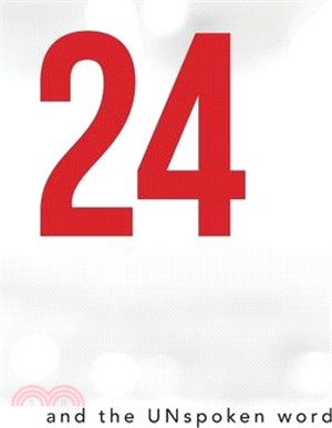 24 and the Unspoken Word