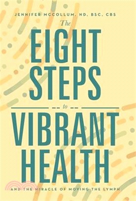 The Eight Steps to Vibrant Health: And the Miracle of Moving the Lymph