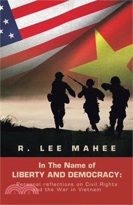 In the Name of Liberty and Democracy: Personal Reflections on Civil Rights and the War in Vietnam