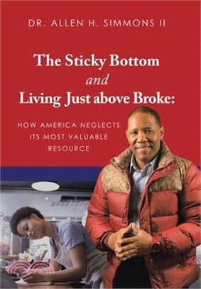 The Sticky Bottom and Living Just above Broke: How America Neglects its Most Valuable Resource