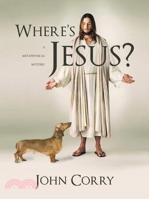 Where's Jesus?: A Metaphysical Mystery