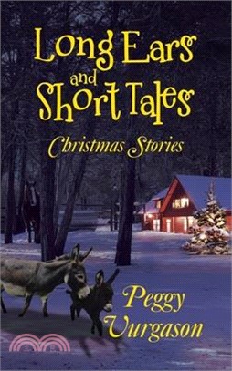 Long Ears and Short Tales Christmas Stories