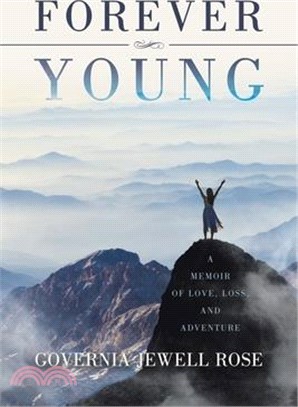 Forever Young: A Memoir of Love, Loss and Adventure