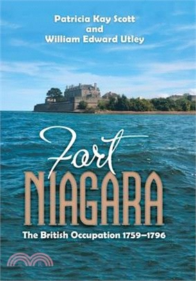 Fort Niagara: The British Occupation 1759-1796