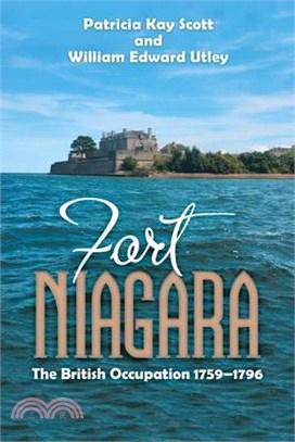 Fort Niagara: The British Occupation 1759-1796