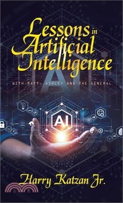 Lessons in Artificial Intelligence: With Matt, Ashley and the General