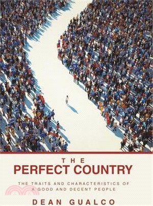 The Perfect Country: The Traits and Characteristics of a Good and Decent People