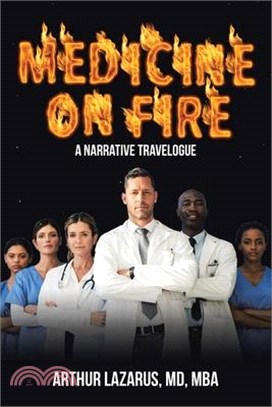 Medicine on Fire: A Narrative Travelogue