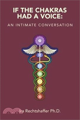 If the Chakras Had a Voice: An Intimate Conversation