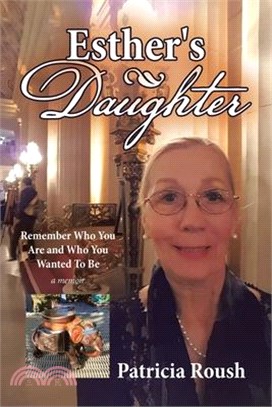Esther's Daughter: Remember Who You Are and Who You Wanted To Be