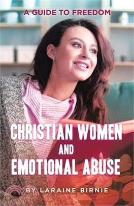 Christian Women and Emotional Abuse: A Guide to Freedom