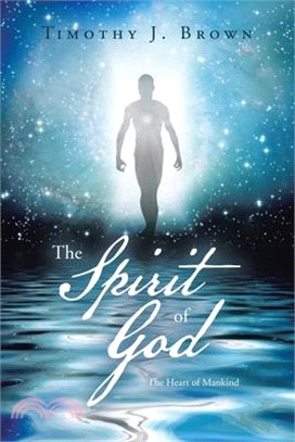 The Spirit of God: The Heart of Mankind
