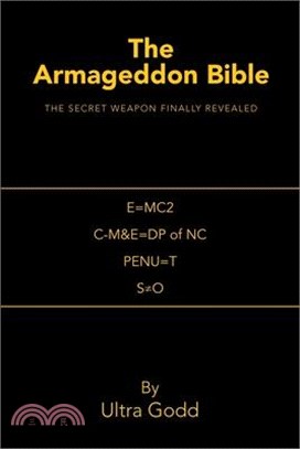 The Armageddon Bible: The Secret Weapon Finally Revealed