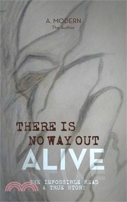 There Is No Way Out Alive: The Impossible Read