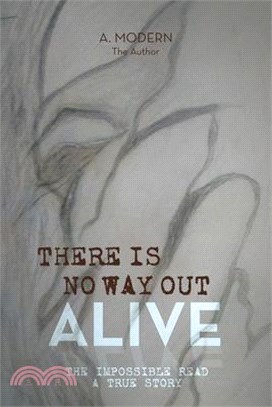 There Is No Way Out Alive: The Impossible Read