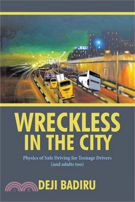 Wreckless in the City: Physics of Safe Driving for Teenage Drivers (and adults too)