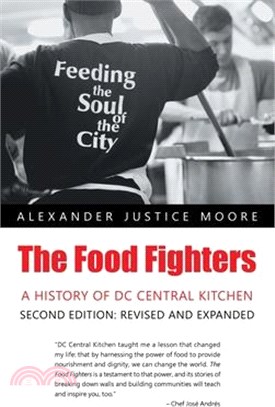 The Food Fighters: A History of DC Central Kitchen Second Edition: Revised and Expanded