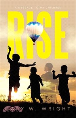 Rise: A Message to my Children