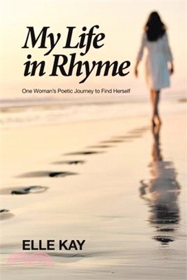 My Life in Rhyme: One Woman's Poetic Journey to Find Herself